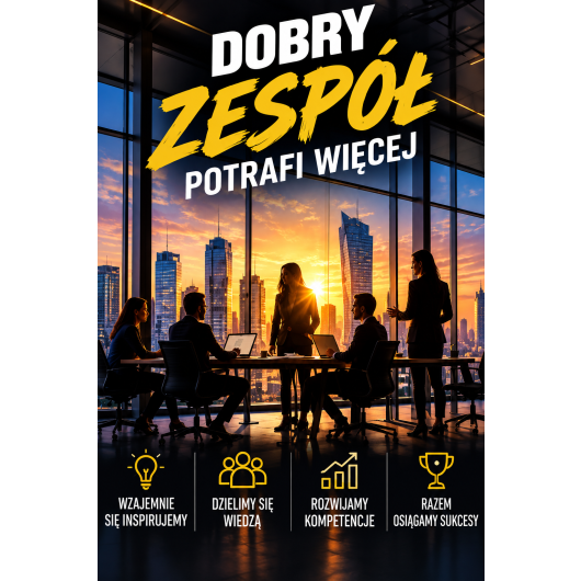 Plakat - Dobry zespół potrafi więcej